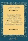 Giacomo Filiasi - Osservazioni Sopra l'Opera Memorie Storiche Dello Stato Antico e Moderno Delle Lagune di Venezia di Bernardino Zendrini (Classic Reprint)