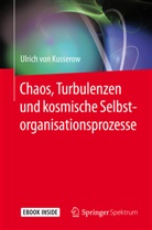 Ulrich von Kusserow, Ulrich von Kusserow - Chaos, Turbulenzen und kosmische Selbstorganisationsprozesse
