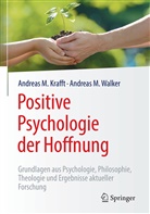 Andreas Krafft, Andreas M Krafft, Andreas M. Krafft, Andreas M Walker, Andreas M. Walker - Positive Psychologie der Hoffnung