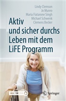 Clemens Becker, Lind Clemson, Lindy Clemson, Maria Fiatarone Singh, Maria u Fiatarone Singh, J Munro... - Aktiv und sicher durchs Leben mit dem LiFE Programm