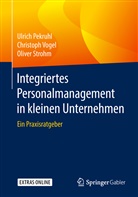 Ulric Pekruhl, Ulrich Pekruhl, Oliver Strohm, Christop Vogel, Christoph Vogel - Integriertes Personalmanagement in kleinen Unternehmen