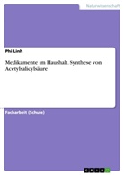 Phi Linh - Medikamente im Haushalt. Synthese von Acetylsalicylsäure