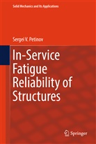 Sergei V Petinov, Sergei V. Petinov - In-Service Fatigue Reliability of Structures
