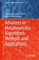 Eri Cuevas, Erik Cuevas, Marc Pérez-Cisneros, Marco Pérez-Cisneros, Danie Zaldívar, Daniel Zaldívar - Advances in Metaheuristics Algorithms: Methods and Applications