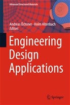 Altenbach, Altenbach, Holm Altenbach, Andrea Öchsner, Andreas Öchsner - Engineering Design Applications