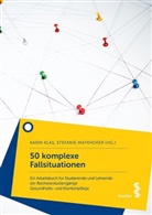Kari Klas, Karin Klas, Stefanie Mayrhofer, Karin Klas, Stefanie Mayrhofer - 50 komplexe Fallsituationen