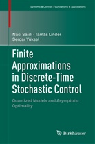 Tamá Linder, Tamás Linder, Nac Saldi, Naci Saldi, Serdar Yüksel - Finite Approximations in Discrete-Time Stochastic Control