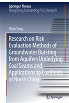 Yifan Zeng - Research on Risk Evaluation Methods of Groundwater Bursting from Aquifers Underlying Coal Seams and Applications to Coalfields of North China