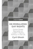Cyril Ghosh - De-Moralizing Gay Rights