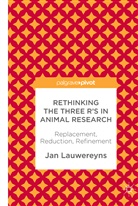 Jan Lauwereyns - Rethinking the Three R's in Animal Research