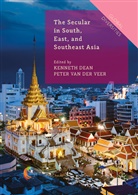Kennet Dean, Kenneth Dean, van der Veer, van der Veer, Peter van der Veer, Peter van der Veer - The Secular in South, East, and Southeast Asia