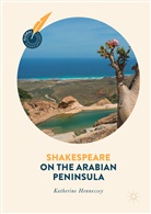 Katherine Hennessey - Shakespeare on the Arabian Peninsula
