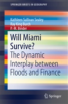 Binder, P. -M. Binder, P.-M. Binder, Ray Kin Burch, Ray King Burch, Kathleen Sealey... - Will Miami Survive?