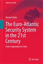 Ryszard Zi¿ba, Ryszard Zieba, Ryszard Zięba - The Euro-Atlantic Security System in the 21st Century