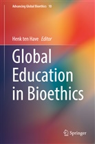 Henk Ten Have, Hen ten Have, Henk ten Have - Global Education in Bioethics