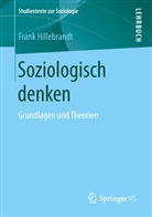Frank Hillebrandt - Soziologisch denken