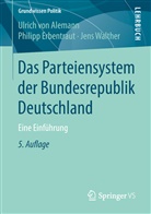 Ulrich vo Alemann, Ulrich von Alemann, Phil Erbentraut, Philipp Erbentraut, Ulrich von Alemann, Jen Walther... - Das Parteiensystem der Bundesrepublik Deutschland