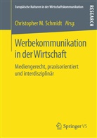 Nin Janich (Prof. Dr.), Nina Janich (Prof. Dr.), Christophe M Schmidt, D Neuendorff (Prof. Dr.), Christopher M. Schmidt - Werbekommunikation in der Wirtschaft