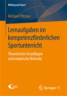 Michael Pfitzner - Lernaufgaben im kompetenzförderlichen Sportunterricht