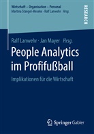 Ral Lanwehr, Ralf Lanwehr, Mayer, Mayer, Jan Mayer - People Analytics im Profifußball