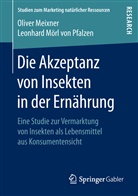 Olive Meixner, Oliver Meixner, Leonhard Mörl von Pfalzen - Die Akzeptanz von Insekten in der Ernährung