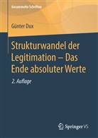 Günter Dux - Strukturwandel der Legitimation - Das Ende absoluter Werte