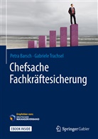 Petr Barsch, Petra Barsch, Gabriele Trachsel - Chefsache Fachkräftesicherung