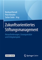 Reinhard Berndt, Peter Kreutter, Stefan Stolte - Zukunftsorientiertes Stiftungsmanagement