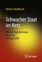 Martin Schallbruch - Schwacher Staat im Netz