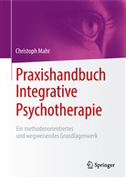 Christoph Mahr - Praxishandbuch Integrative Psychotherapie