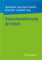 Sigrid Quack, Ing Schulz-Schaeffer, Ingo Schulz-Schaeffer, Karen Shire, Karen Shire u a, Anja Weiss - Transnationalisierung der Arbeit