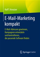 Ralf T Kreutzer, Ralf T. Kreutzer - E-Mail-Marketing kompakt