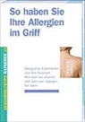 Mark Anliker, Mark Dr. med. Anliker, Barbara Jud, Sonja Marti, Alexander Vögtli, Alexander Dr. Vögtli - So haben Sie Ihre Allergien im Griff