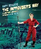 Katy Schutte - Improviser''s Way