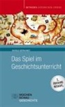 Markus Bernhardt - Das Spiel im Geschichtsunterricht