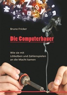 Bruno Fricker - Die Computerbauer