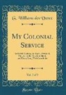 G. Williams des Voeux - My Colonial Service, Vol. 2 of 2