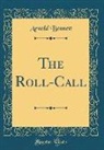 Arnold Bennett - The Roll-Call (Classic Reprint)