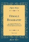 Mary Hays - Female Biography, Vol. 2 of 6