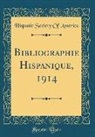 Hispanic Society Of America - Bibliographie Hispanique, 1914 (Classic Reprint)