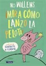 Mo Willems - ¡Mira cómo lanzo la pelota!