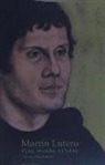 Thomas Kaufmann - Martín Lutero : vida, mundo, palabra