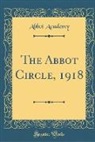Abbot Academy - The Abbot Circle, 1918 (Classic Reprint)