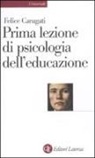 Felice Carugati - Prima lezione di psicologia dell'educazione