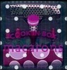 Natacha Arnoult, Natasha Arnoult - Macarons. Cook'in box
