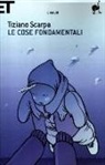 Tiziano Scarpa - Le cose fondamentali