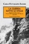Carlo Fettarappa Sandri, L. Viazzi - La guerra sotto le stelle. Episodi di guerra alpina: Stelvio, Ortler, Cevedale, San Matteo. 1915-1918