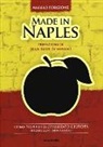 Angelo Forgione - Made in Naples. Come Napoli ha civilizzato l'Europa (e come continua a farlo)