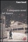 Franco Limardi - I cinquanta nomi del bianco