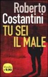 Roberto Costantini - Tu sei il male. La Trilogia del male